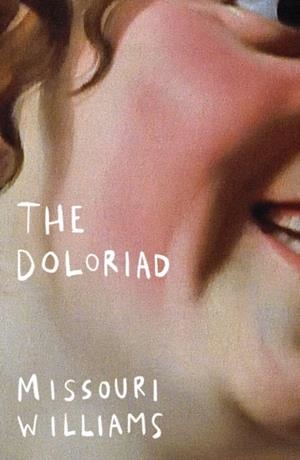THE DOLORIAD | 9781911585848 | MISSOURI WILLIAMS