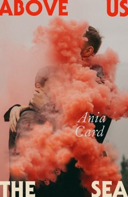 ABOVE US THE SEA | 9781915368515 | ANIA CARD