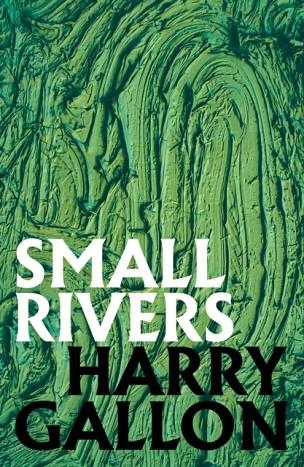 SMALL RIVERS | 9781911585664 | HARRY GALLON