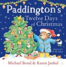 PADDINGTON'S TWELVE DAYS OF CHRISTMAS | 9780008664572 | MICHAEL BOND, KAREN JANKEL