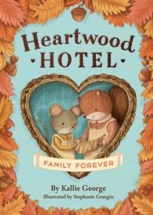 HEARTWOOD HOTEL 05: FAMILY FOREVER | 9780316567749 | KALLIE GEORGE