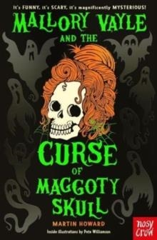 MALLORY VAYLE AND THE CURSE OF MAGGOTY SKULL 01 | 9781805132257 | MARTIN HOWARD