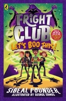 FRIGHT CLUB 01: LET'S BOO THIS! | 9780241731130 | SIBEAL POUNDER