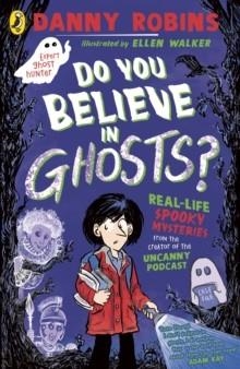 DO YOU BELIEVE IN GHOSTS? | 9780241798249 | DANNY ROBINS