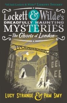 LOCKETT AND WILDE 02: THE GHOSTS OF LONDON | 9781529516012 | LUCY STRANGE