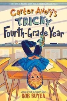 CARTER AVERY'S TRICKY FOURTH-GRADE YEAR | 9780593376218 | ROB BUYEA