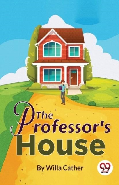 THE PROFESSOR'S HOUSE | 9789357484442 | WILLA CATHER