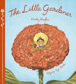 THE LITTLE GARDENER | 9781912497997 | EMILY HUGHES