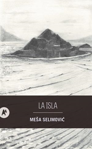 LA ISLA | 9788410141131 | SELIMOVIC, MEŠA