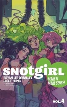 SNOTGIRL VOLUME 4 : MAKE IT MAKE SENSE! | 9781534329911 | BRYAN LEE O'MALLEY