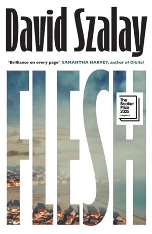 FLESH | 9780224099783 | DAVID SZALAY