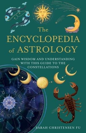 THE ENCYCLOPEDIA OF ASTROLOGY | 9780008757724 | SARAH CHRISTENSEN FU