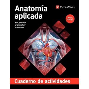 ANATOMÍA APLICADA. CUADERNO DE ACTIVIDADES (AULA 3D) NUEVA EDICIÓN. | 9788410966574 | TORRES, M.ª D./ARGÜELLO, H./OLAZÁBAL, M./SANTOS LOZANO, ALEJANDRO