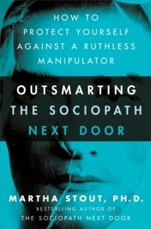 OUTSMARTING THE SOCIOPATH NEXT DOOR | 9781529331301 | MARTHA STOUT