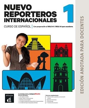 NUEVO REPORTEROS INTERNACIONALES 1 ED. ANOTADA PARA DOCENTES | 9788411573559 | BALLESTEROS, GEMA/SELVAS, CRISTIAN/MURILLO, NÚRIA/SERFATY, CLARA