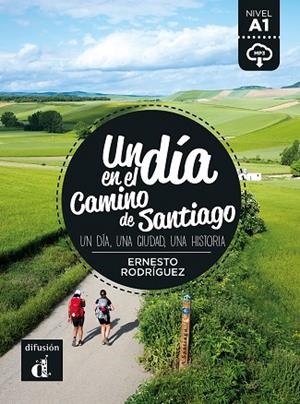 UN DÍA EN EL CAMINO DE SANTIAGO - A1 | 9788411573627 | RODRIGUEZ, ERNESTO
