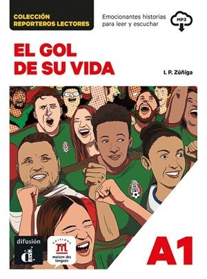 COLECCIÓN REPORTEROS LECTORES. EL GOL DE SU VIDA - A1 | 9788411573658 | ZUÑIGA, I.P.