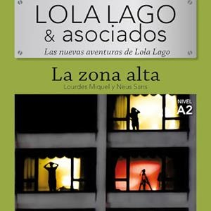 LOLA LAGO & ASOCIADOS. LA ZONA ALTA | 9788411573641 | MIQUEL, LOURDES/SANS BAULENAS, NEUS