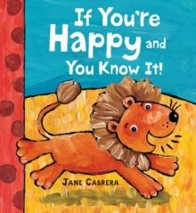 IF YOU'RE HAPPY AND YOU KNOW IT | 9780823444649 | JANE CABRERA
