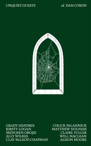 UNQUIET GUESTS | 9781917792073 | CHUCK PALAHNIUK , GRADY HENDRIX , KIRSTY LOGAN , WILL MACLEAN