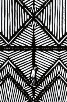 DON'T LET'S GO TO THE DOGS TONIGHT | 9781447275084 | ALEXANDRA FULLER