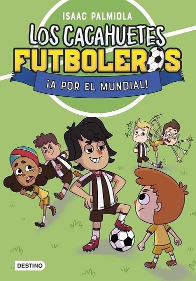 LOS CACAHUETES FUTBOLEROS 4. ¡A POR EL MUNDIAL! | 9788408289111 | ISAAC PALMIOLA