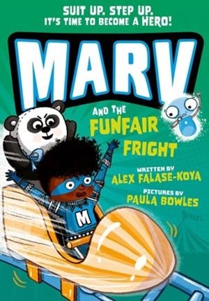 MARV AND THE FUNFAIR FRIGHT | 9781382053914 | ALEX FALASE-KOYA