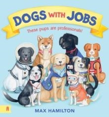 DOGS WITH JOBS | 9781761182358 | MAX HAMILTON