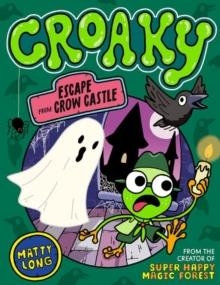 CROAKY 04: ESCAPE FROM CROW CASTLE | 9780192785251 | MATTY LONG