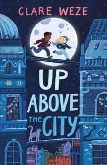 UP ABOVE THE CITY | 9781915820082 | CLARE WEZE
