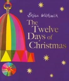 THE TWELVE DAYS OF CHRISTMAS | 9781382070751 | BRIAN WILDSMITH