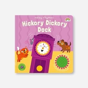 NOISY RHYMES - HICKORY DICKORY DOCK | 9781784684884 | SAMANTHA MEREDITH