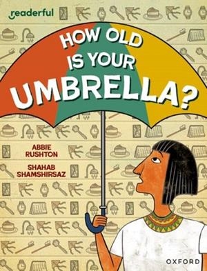 READERFUL INDEPENDENT LIBRARY: OXFORD READING LEVEL 9: HOW OLD IS YOUR UMBRELLA? | 9781382041249