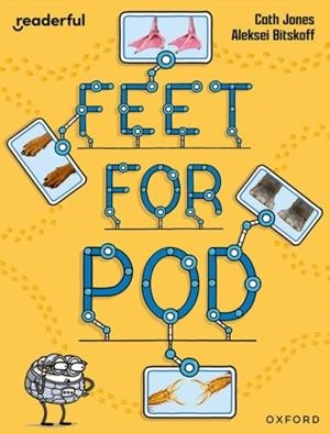 READERFUL INDEPENDENT LIBRARY: OXFORD READING LEVEL 9: FEET FOR POD | 9781382041232