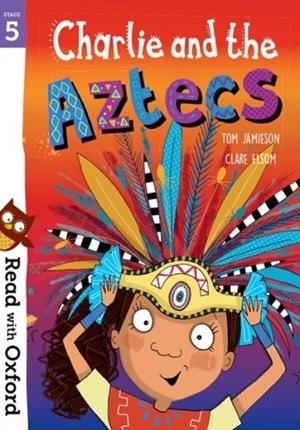 READ WITH OXFORD: STAGE 5: CHARLIE AND THE AZTECS | 9780192769725 | AA.VV.