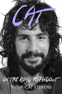 CAT ON THE ROAD TO FINDOUT : THE OFFICIAL AUTOBIOGRAPHY | 9781408720820 | YUSUF/CAT STEVENS