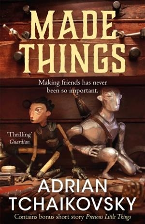 MADE THINGS | 9781035078073 | ADRIAN TCHAIKOVSKY