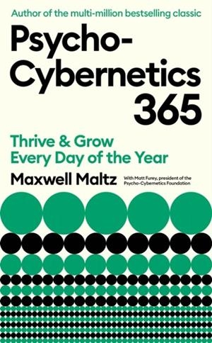 PSYCHO-CYBERNETICS 365 | 9781805225690 | MAXWELL; FUREY, MATT MALTZ