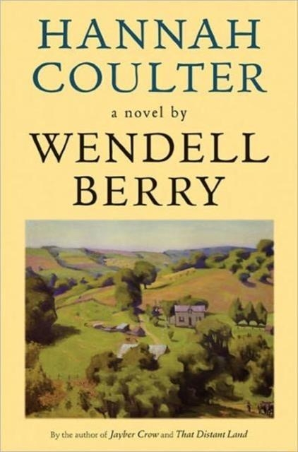 HANNAH COULTER (PORT WILLIAM) | 9781593760786 | WENDELL BERRY