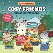 SYLVANIAN FAMILIES COSY FRIENDS : CUTE AND COMFY COLOURING FOR ALL AGES | 9781035080366 | MACMILLAN CHILDREN'S BOOKS