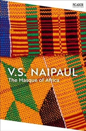 THE MASQUE OF AFRICA | 9781035061730 | V S NAIPAUL