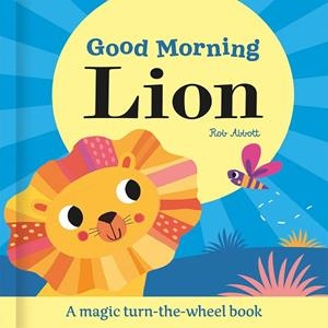 GOOD MORNING LION | 9781835551257 | ROB ABBOTT