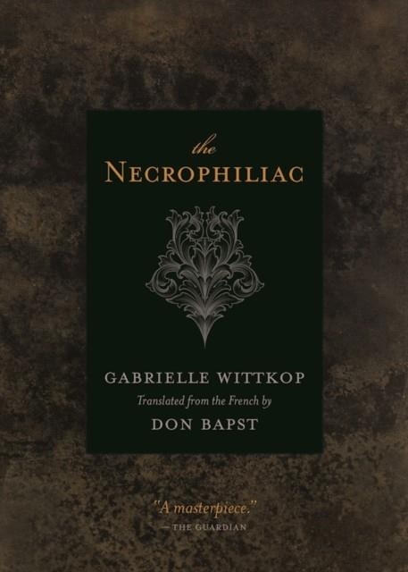 THE NECROPHILIAC | 9781550229431 | GABRIELLE WITTKOP