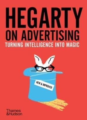 HEGARTY ON ADVERTISING : TURNING INTELLIGENCE INTO MAGIC | 9780500296967 | JOHN HEGARTY