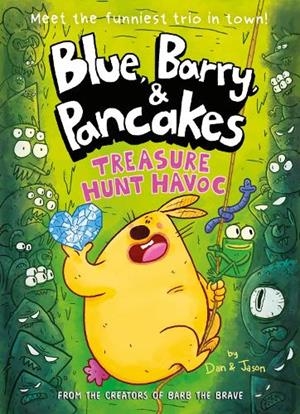 BLUE, BARRY AND PANCAKES 04: TREASURE HUNT HAVOC | 9781836430117 | DAN ABDO: JASON PATTERSON