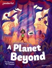 A PLANET BEYOND: OXFORD READING LEVEL 11 | 9781382041522 | THOMAS BRADMAN
