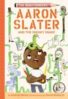 AARON SLATER AND THE SNEAKY SNAKE | 9781419753992 | ANDREA BEATY