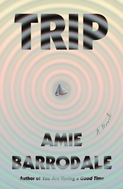 TRIP : A NOVEL | 9780374617349 | AMIE BARRODALE