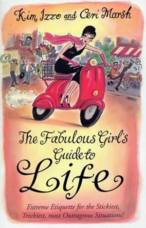 FABULOUS GIRL?S GUIDE TO LIFE | 9780552150699 | KIM IZZO