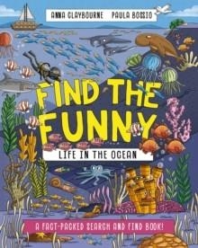 FIND THE FUNNY: LIFE IN THE OCEAN | 9781526328489 | ANNA CLAYBOURNE